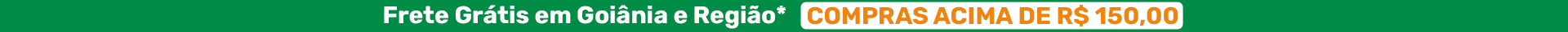 Entrega grátis em Goiânia e Região
