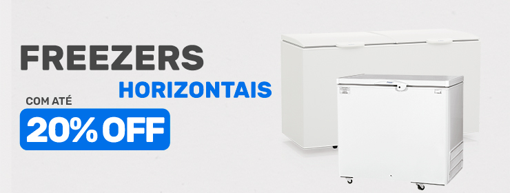 Freezers Horizontais até 20%OFF